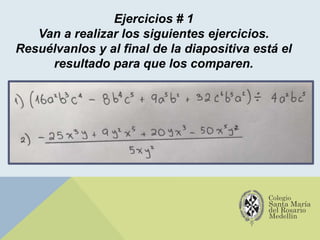 Ejercicios # 1
Van a realizar los siguientes ejercicios.
Resuélvanlos y al final de la diapositiva está el
resultado para que los comparen.
 