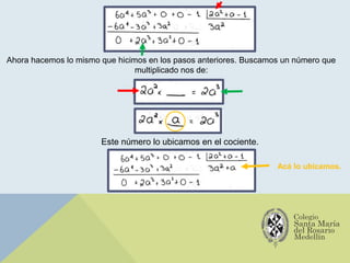 Ahora hacemos lo mismo que hicimos en los pasos anteriores. Buscamos un número que
multiplicado nos de:
Este número lo ubicamos en el cociente.
Acá lo ubicamos.
 