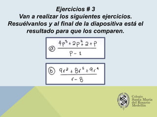 Ejercicios # 3
Van a realizar los siguientes ejercicios.
Resuélvanlos y al final de la diapositiva está el
resultado para que los comparen.
 