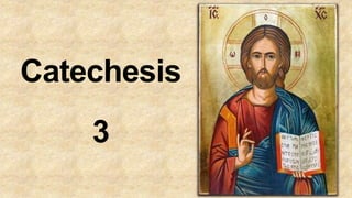 Catechesis
3
 