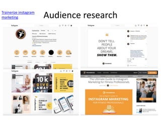 Audience research
Trainerize instagram
marketing
 