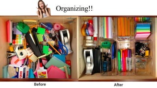 Organizing!!
 