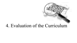 4. Evaluation of the Curriculum
 