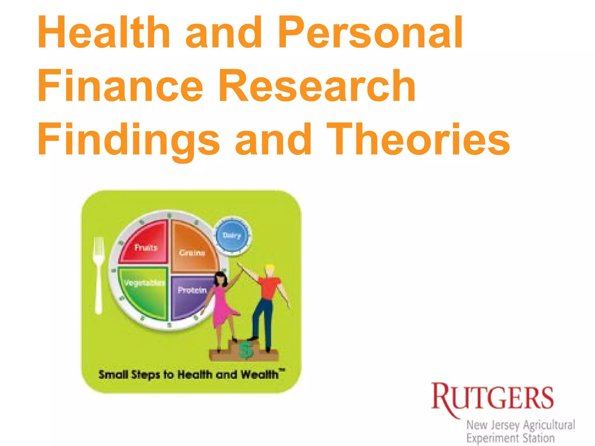 Health and Personal
Finance Research
Findings and Theories
 