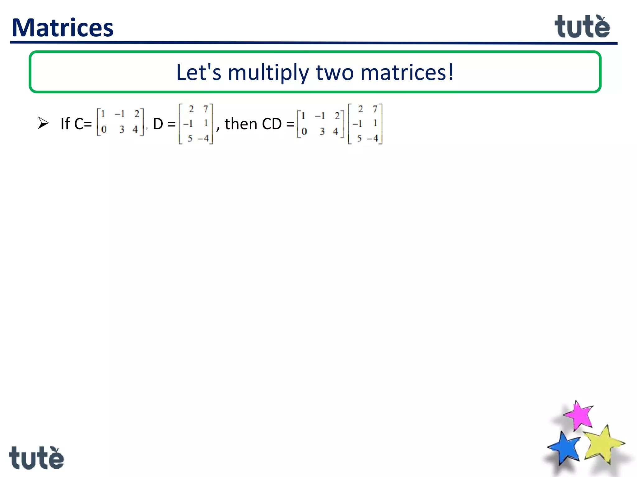 Matrices - multiplication of matrices | PPTX