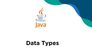 Data Types
 