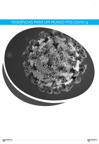 TENDÊNCIAS PARA UM MUNDO PÓS COVID-19
2
 