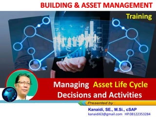 Training
Managing Asset Life Cycle
Decisions and Activities
 