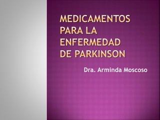 Dra. Arminda Moscoso
 