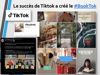 Le succès deTiktok a créé le #BookTok
86
 