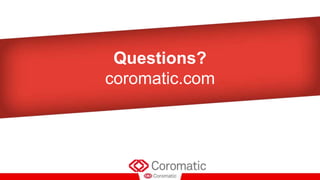 Questions?
coromatic.com
 