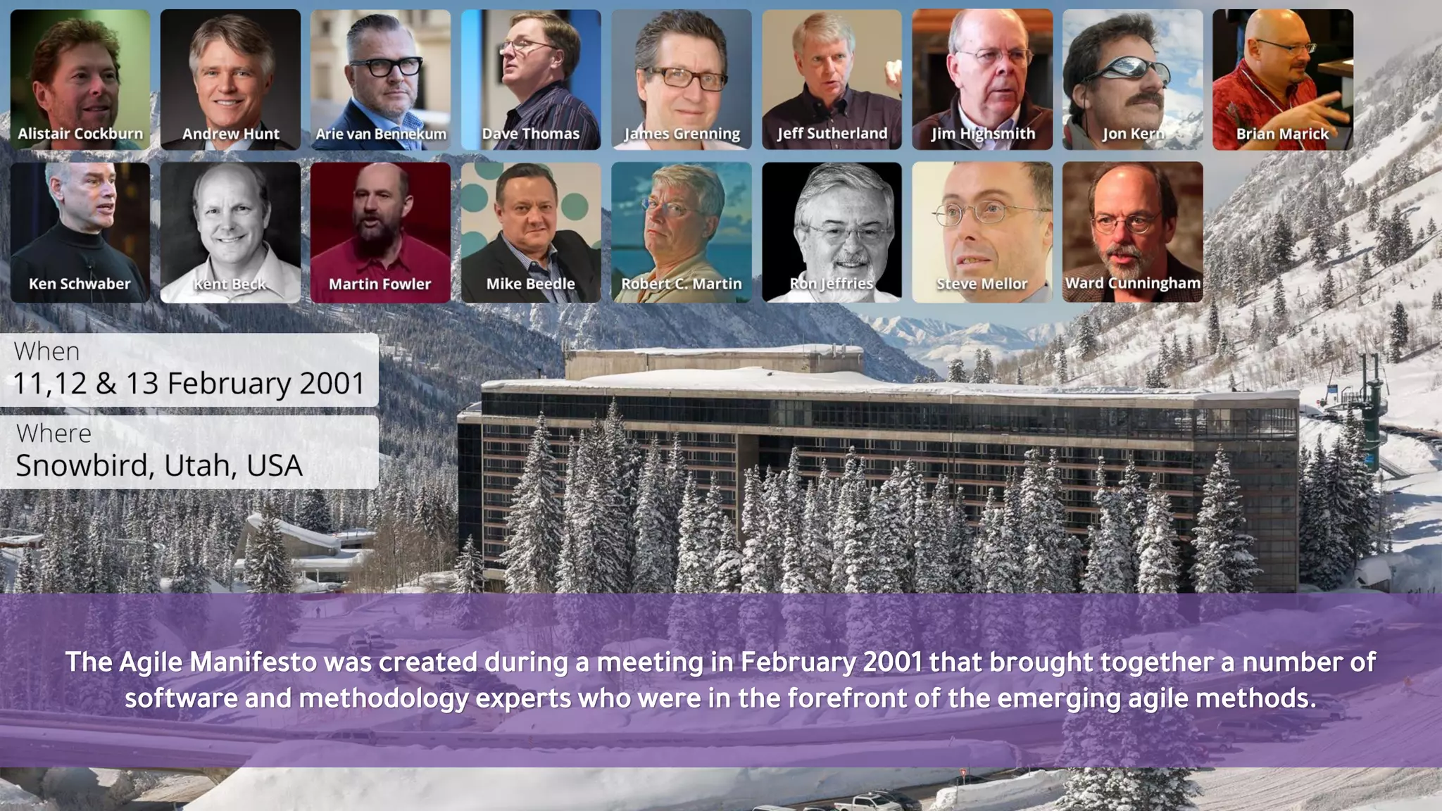 The Agile Manifesto was created during a meeting in February 2001 that brought together a number of
software and methodology experts who were in the forefront of the emerging agile methods.