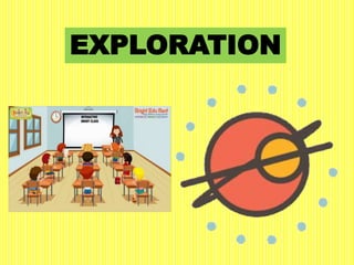 EXPLORATION
 