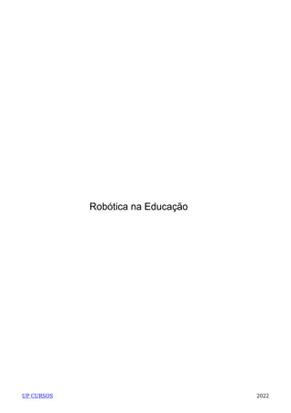 Robótica na Educação
UP CURSOS 2022
 
