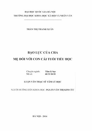 ĐẠI HỌC QUỐC CIA ÍIẢ NỘI
TRƯỜNC ĐẠI HỌC KỈỈOA HỌC XÃ HỘI VÀ NHẢN VÃN
• • • •
TRẦN THỊ THANH XUÂN
BẠO L ự c CỦA CHA
MẸ ĐÓI ...