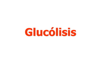 Glucólisis
 
