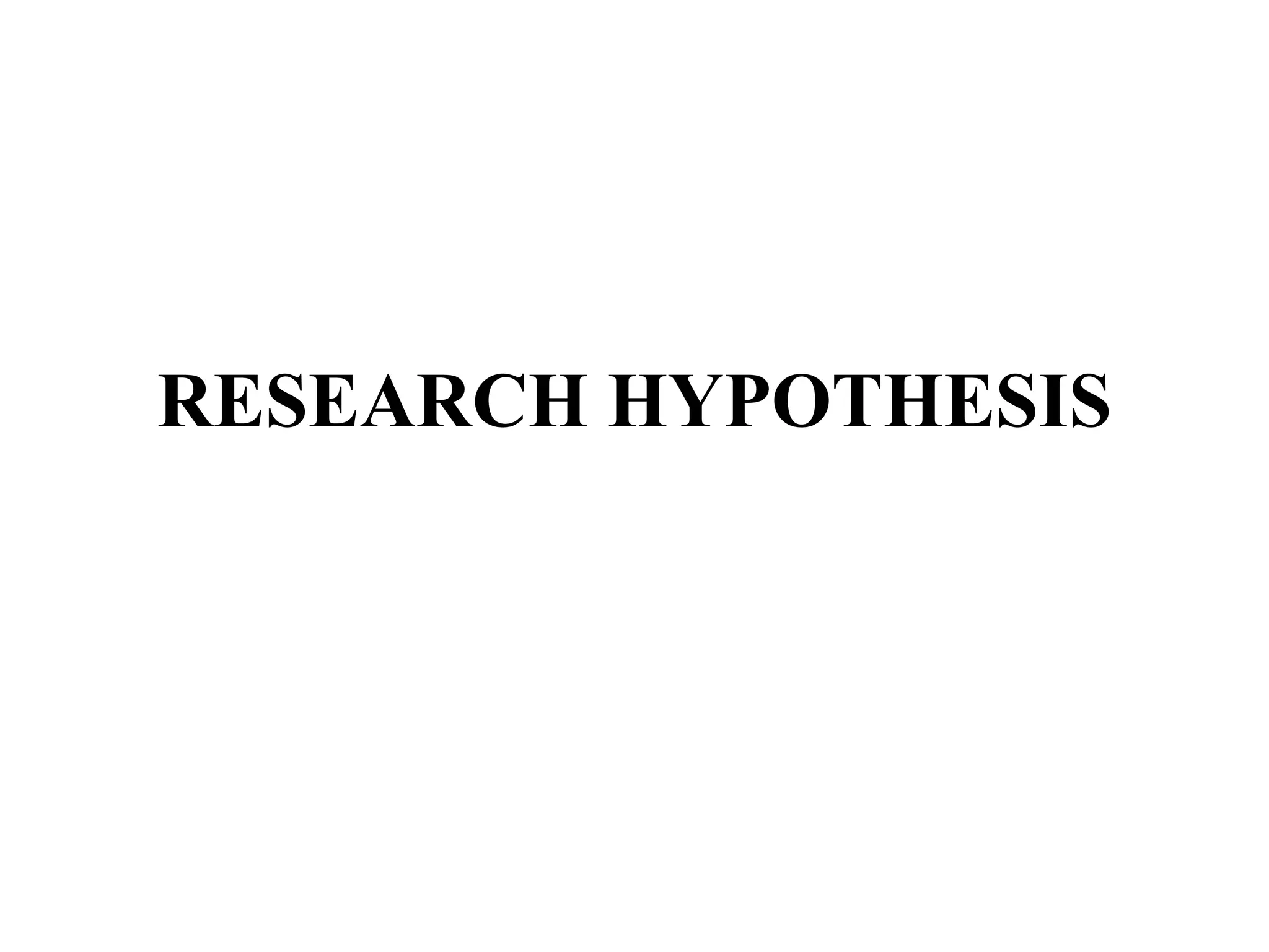RESEARCH HYPOTHESIS
 