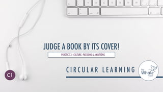 JUDGE A BOOK BY ITS COVER!
PRACTICE 3 - CULTURE, PASSIONS & AMBITIONS
C1
 