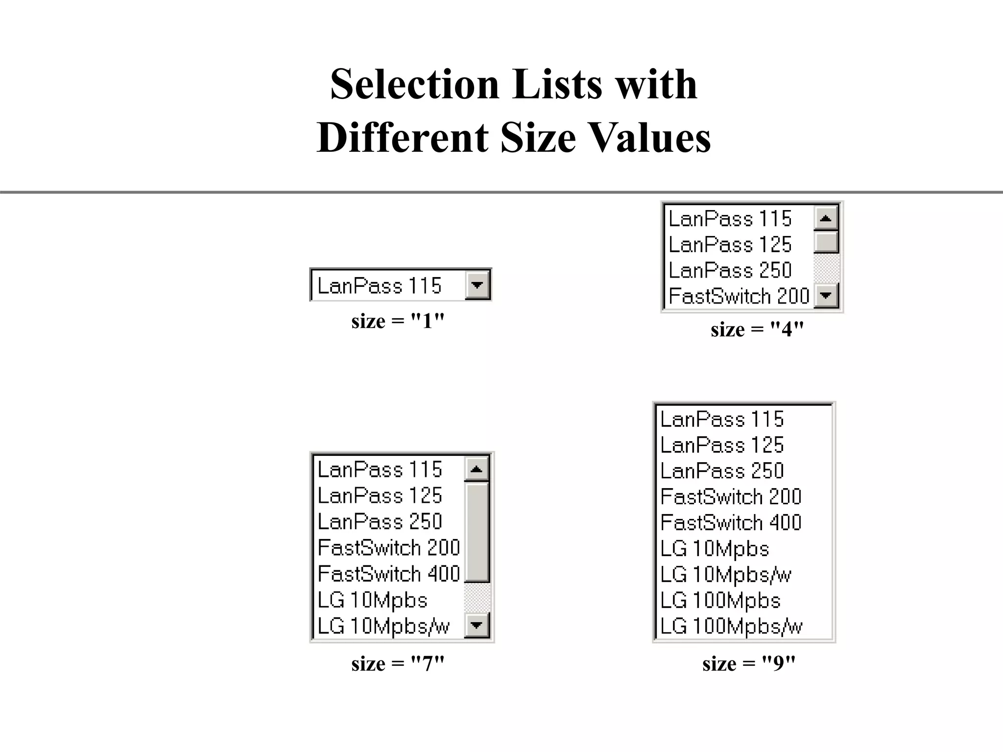 XP Selection Lists with Different Size Values size = "1" size = "4" size = "7" size = "9" 