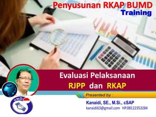 Evaluasi Pelaksanaan
RJPP dan RKAP
Training
 