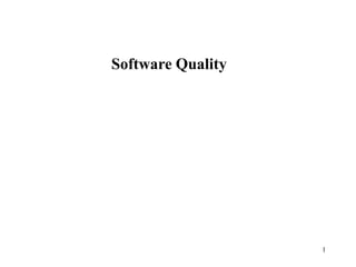 1
Software Quality
 