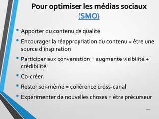 Pour optimiser les médias sociaux
(SMO)
• Apporter du contenu de qualité
• Encourager la réappropriation du contenu = être...