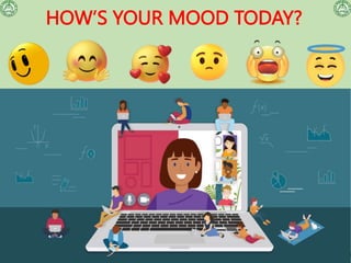 HOW’S YOUR MOOD TODAY?
 
