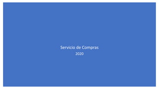 Servicio de Compras
2020
 