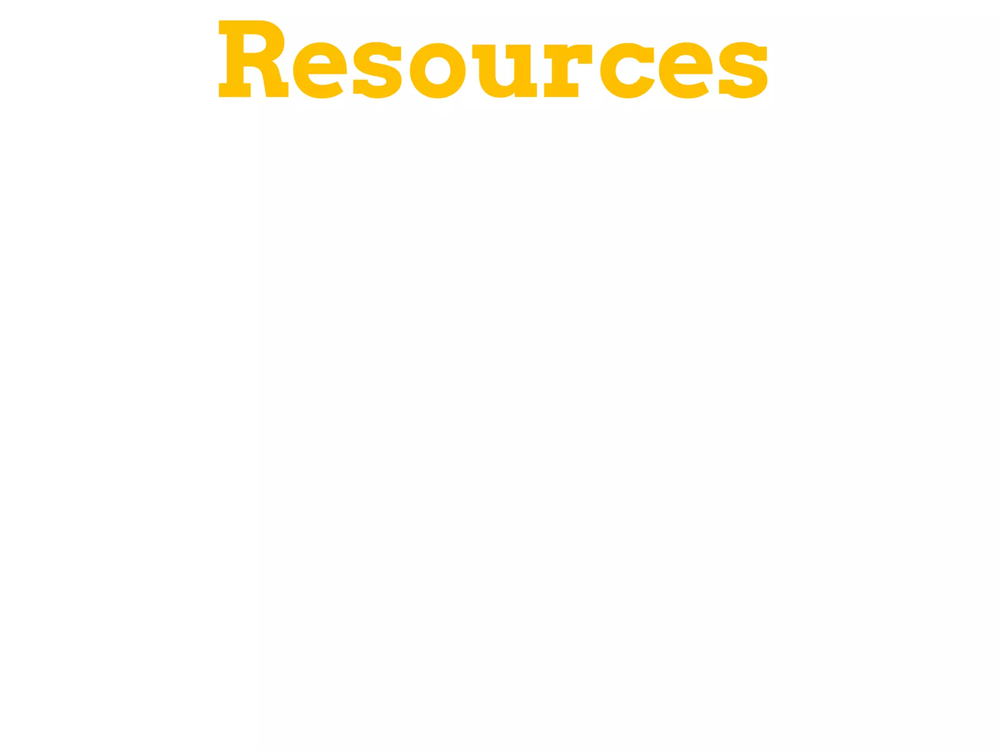 Resources
 