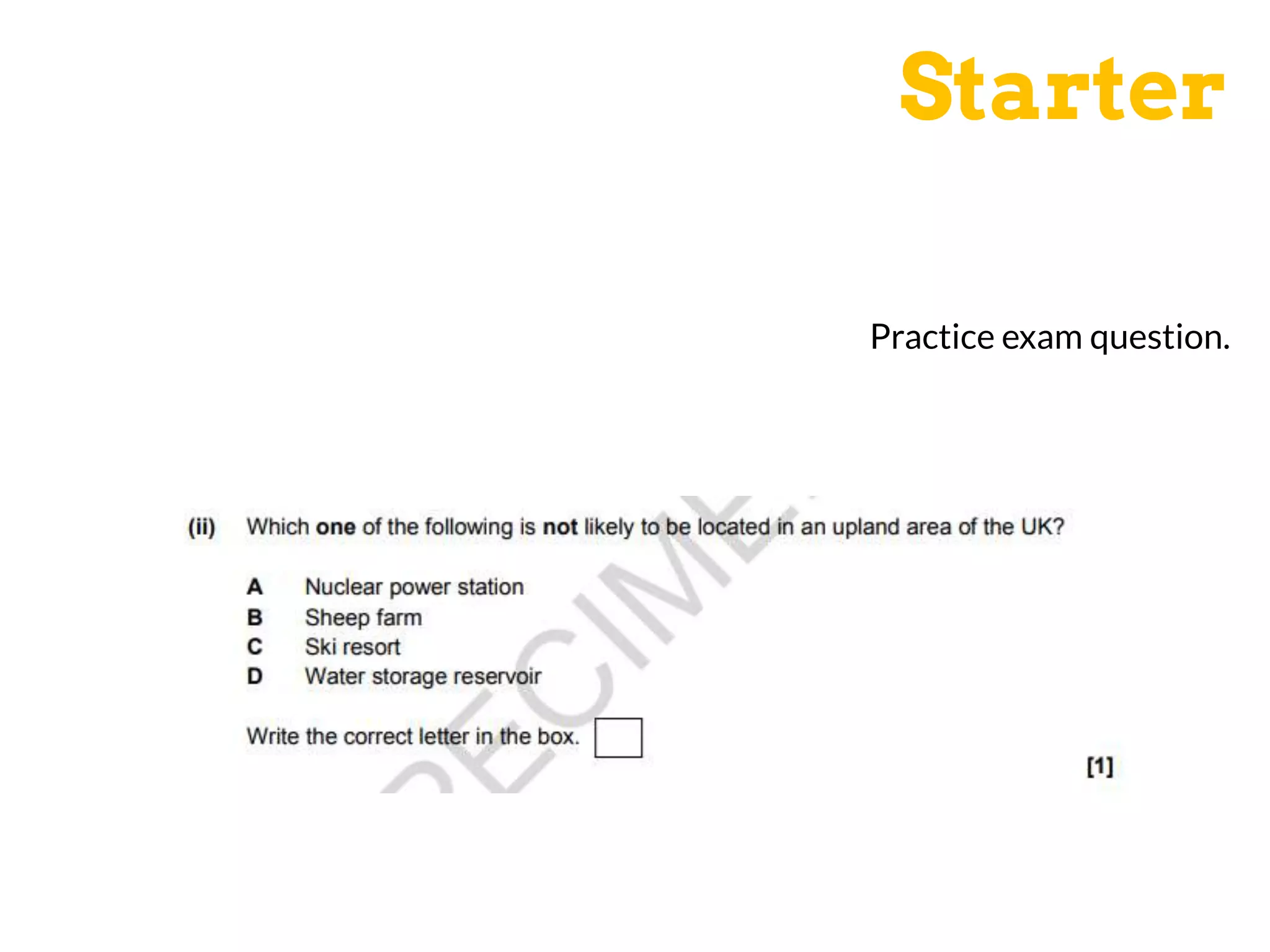 Starter
Practice exam question.
 