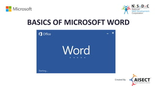 BASICS OF MICROSOFT WORD
Created By:
 