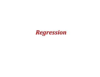 Regression
 
