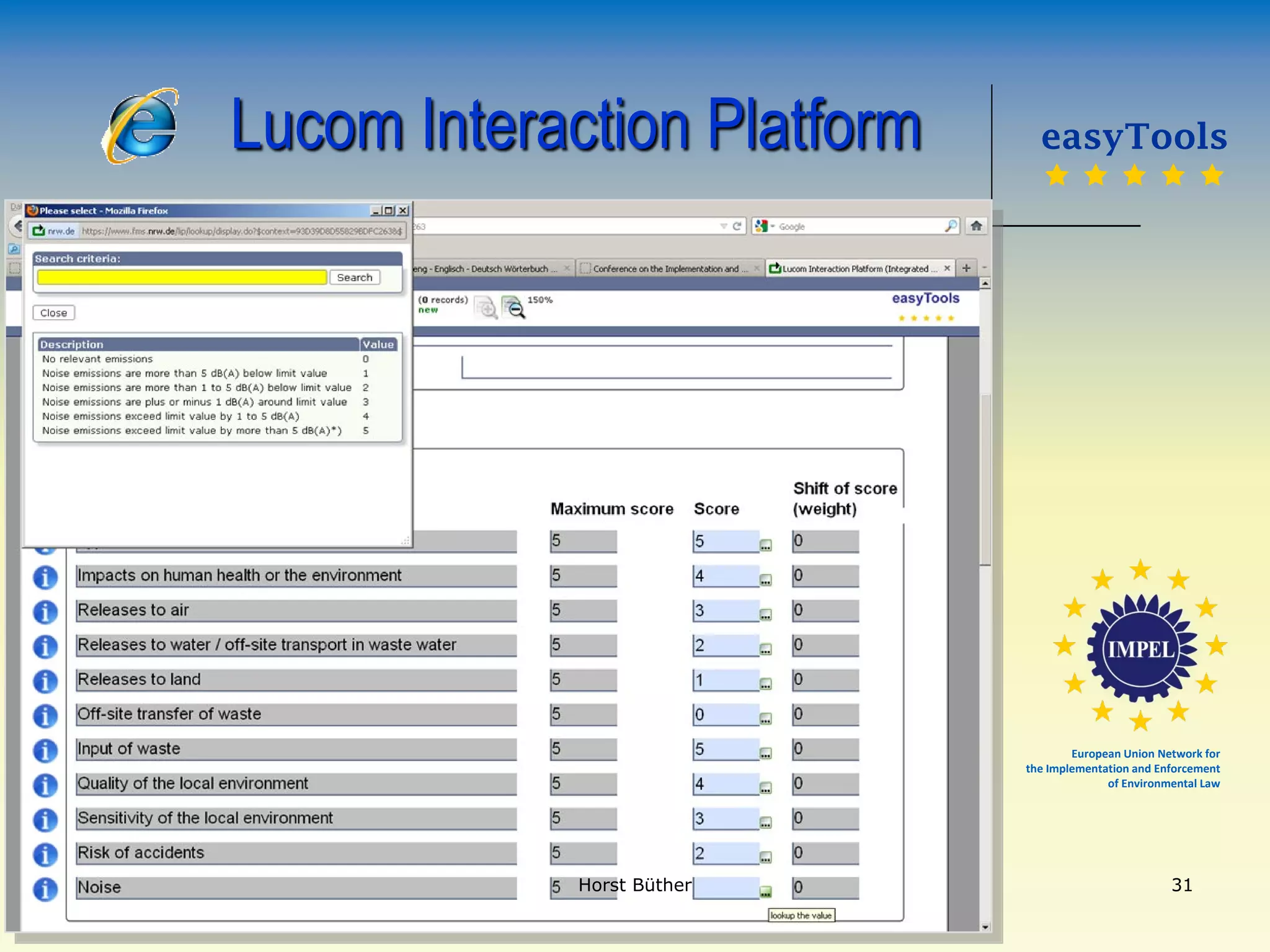 European Union Network for
the Implementation and Enforcement
of Environmental Law
easyTools
    
Lucom Interaction Platform
Horst Büther 31
 