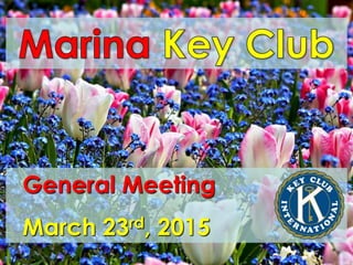 General Meeting
March 23rd, 2015
 