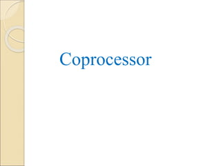 Coprocessor
 