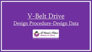 V-Belt Drive
Design Procedure-Design Data
 