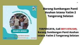 TERPERCAYA, Call 0811-976-549, Barang Sumbangan Panti Asuhan Istana Yatim 2 Tangerang Selatan