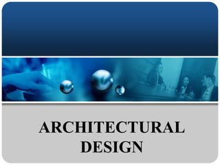 ARCHITECTURAL
DESIGN
 