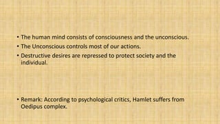 • The human mind consists of consciousness and the unconscious.
• The Unconscious controls most of our actions.
• Destruct...