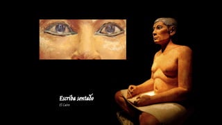 Escriba sentado
El Cairo
 