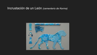 Incrustación de un León (cementerio de Kerma)
 