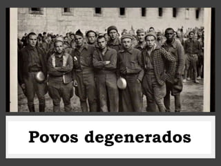 Povos degenerados
 