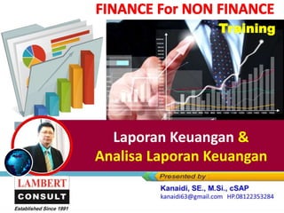 Training
Laporan Keuangan &
Analisa Laporan Keuangan
 