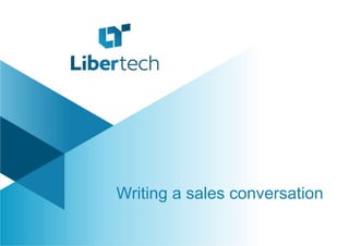 Writing a sales conversation
 