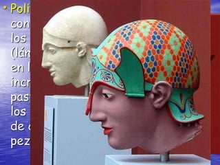 • Policromadas y
con postizos en
los bronces
(láminas de plata
en los labios,
incrustaciones de
pasta vítrea en
los ojos, rodetes
de cuero para los
pezones...)
 