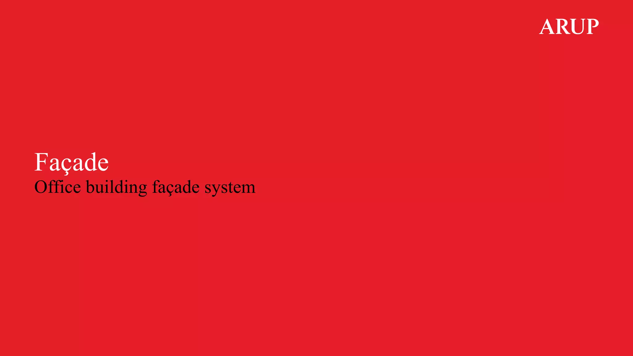 Façade
Office building façade system
 