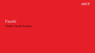 Façade
Timber Façade Systems
 