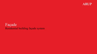 Façade
Residential building façade system
 