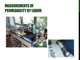MEASUREMENTSOF
PERMEABILITYBYLIQUID
 