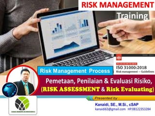 Pemetaan risiko
(Risk Assessment)
Pemetaan Risiko,
RISK ASSESSMENT & Risk Evalu
Training
 